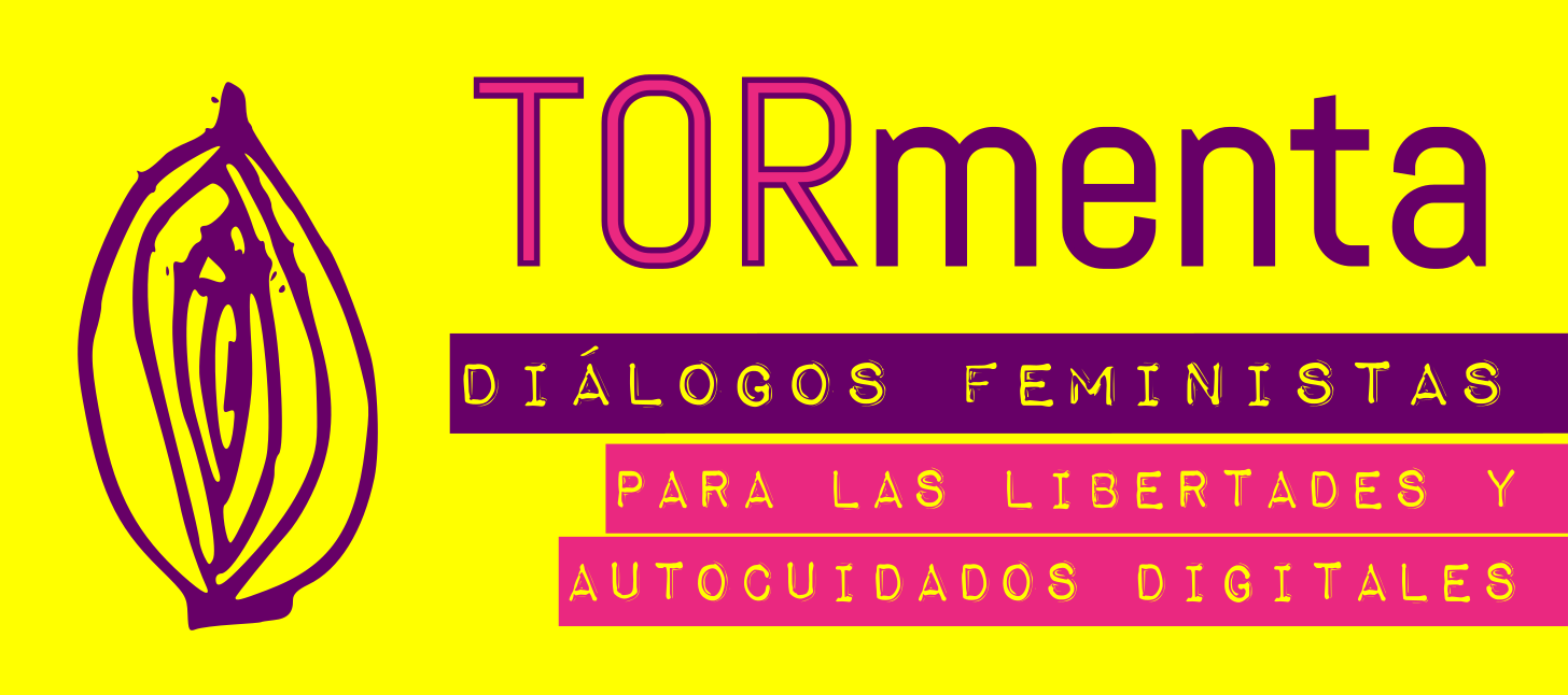 Tormenta - feminist dialogues for digital liberties and self-care strategies