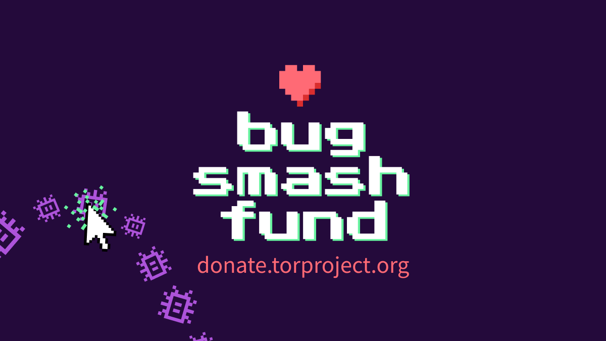 Help Smash Tor Bugs!